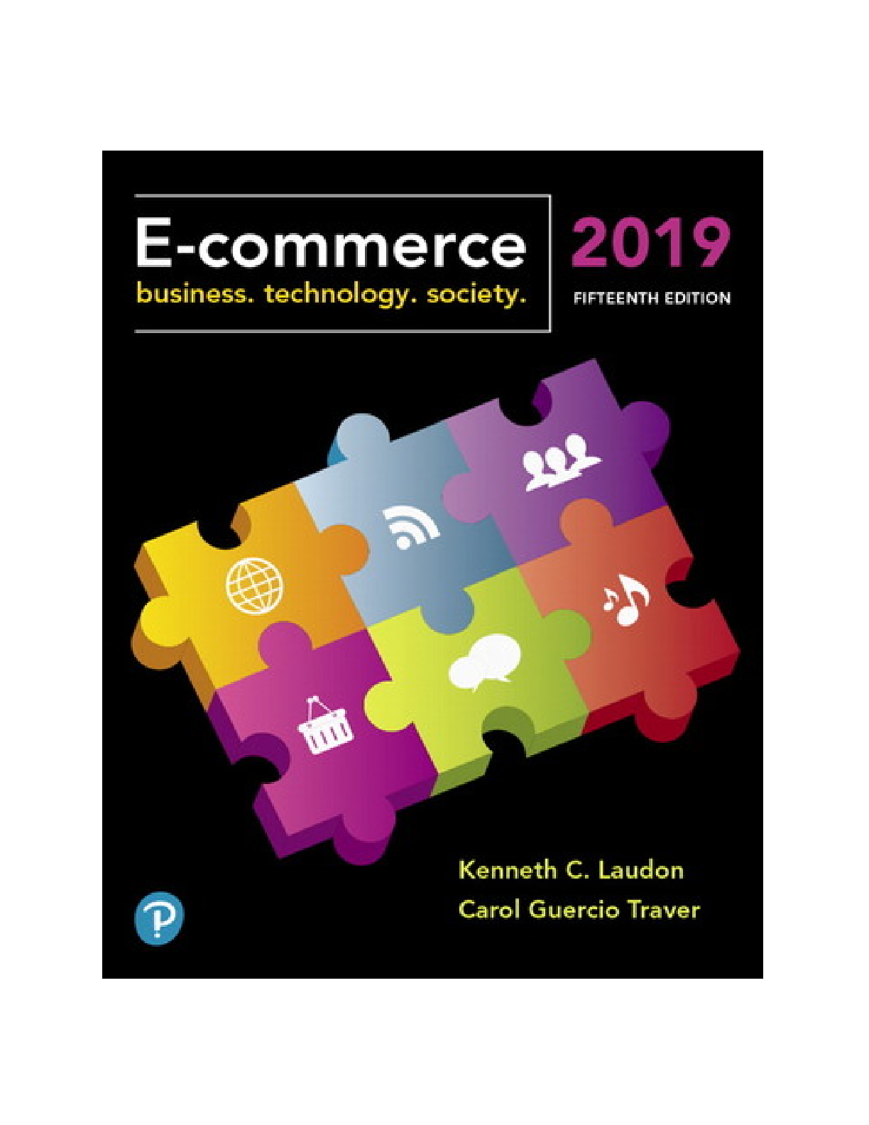 [Solutions Manual] for E-Commerce 2019 Business, Technology and Society, 15th edition By Kenneth C. Laudon, Carol Guercio Traver